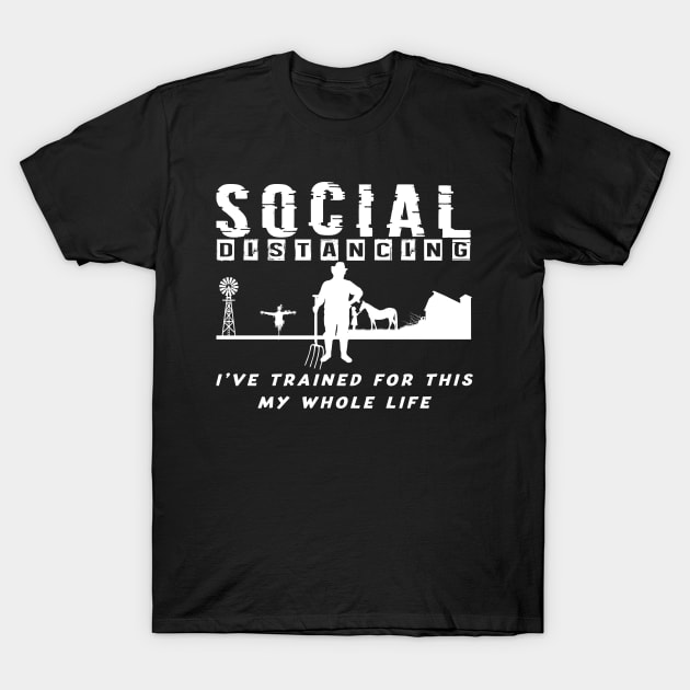 Funny Farmer Social Distancing Quarantine joke present T-Shirt by CHNSHIRT